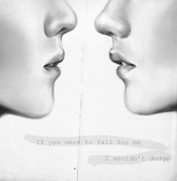 g-y-u:  ❝ If you were to fall for me - I wouldn’t dodge ❞
