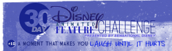 sensationaldisney:  sensationaldisney: 30 Day Animated Feature