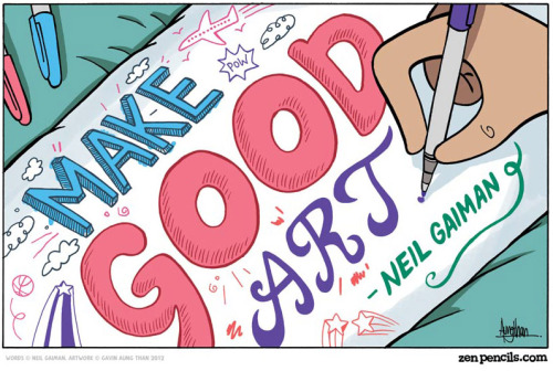 tastysynapse:  Zen Pencils Comic: 50. NEIL GAIMAN: Make good art 