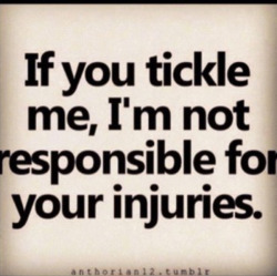 the-happy-loser:  Tickling can lead to serious injuries.