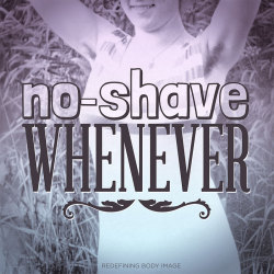 appledress:  redefiningbodyimage:  Whether you shave all the