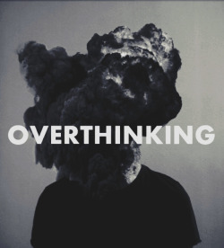 laced-soul:  Over thinking everything that runs through my mind.