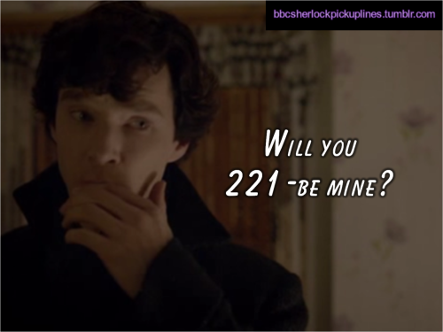 bbcsherlockpickuplines:  The cheesiest of the cheesy, from BBC Sherlock pick-up lines.  BBCSPUL Hall of Fame Week: Day 5 (This is the 3rd most popular post from this blog.)