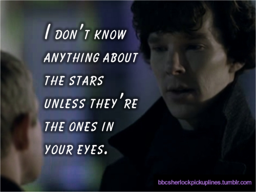 bbcsherlockpickuplines:  The cheesiest of the cheesy, from BBC Sherlock pick-up lines.  BBCSPUL Hall of Fame Week: Day 5 (This is the 3rd most popular post from this blog.)