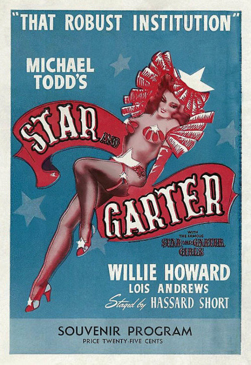 Cover design to the 1944 Souvenir Program for Michael Todd’s ‘STAR And GARTER’ burlesque show, which opened 2 years earlier at the ‘Music Box Theatre’ in New York City..