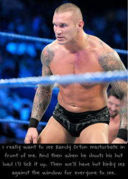 wwewrestlingsexconfessions:  I really want to see Randy Orton