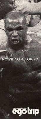 babylonfalling: No Biting Allowed.  Ego Trip.