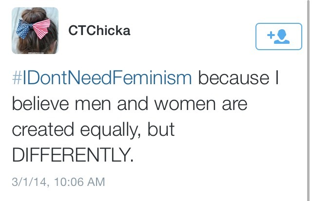 gaymommy:  #idontneedfeminism aka stupid white women that don’t actually know what