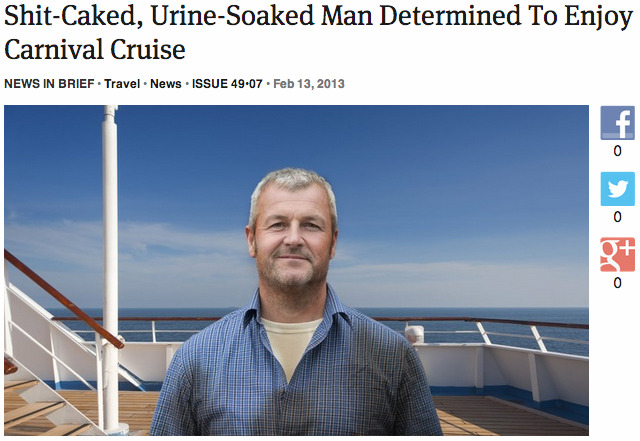 theonion:  Shit-Caked, Urine-Soaked Man Determined To Enjoy Carnival Cruise: Full
