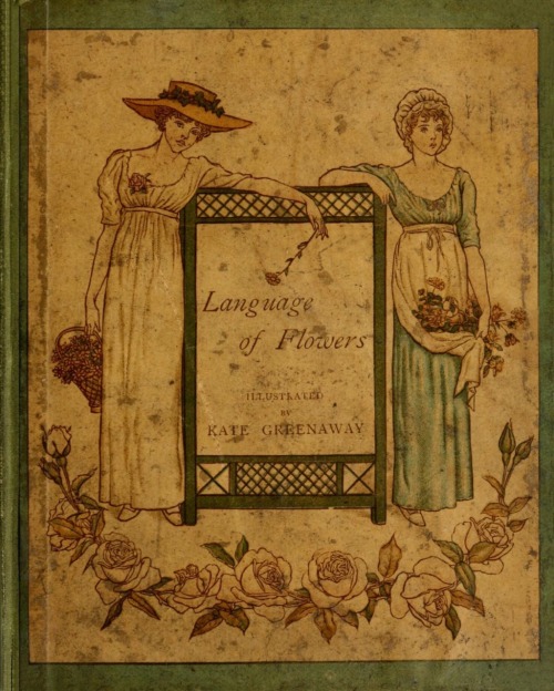 oldchildrensbooks: Language of Flowers. Illustrated by Kate Greenaway. Printed in colours by Edmund 