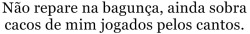 Eu sou os meus desejos.