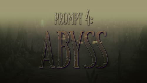 BOGTOBER PROMPT #4 (FINAL):&ldquo;ABYSS&rdquo;DEFINITION: www.dictionary.com/br