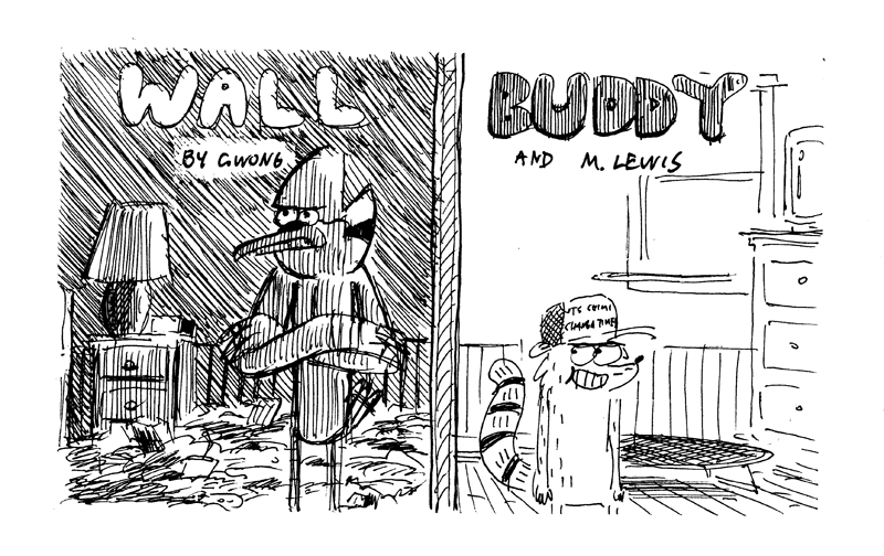calwong:  New Regular Show, “Wall Buddy” by Calvin Wong and Minty Lewis tonite!!!