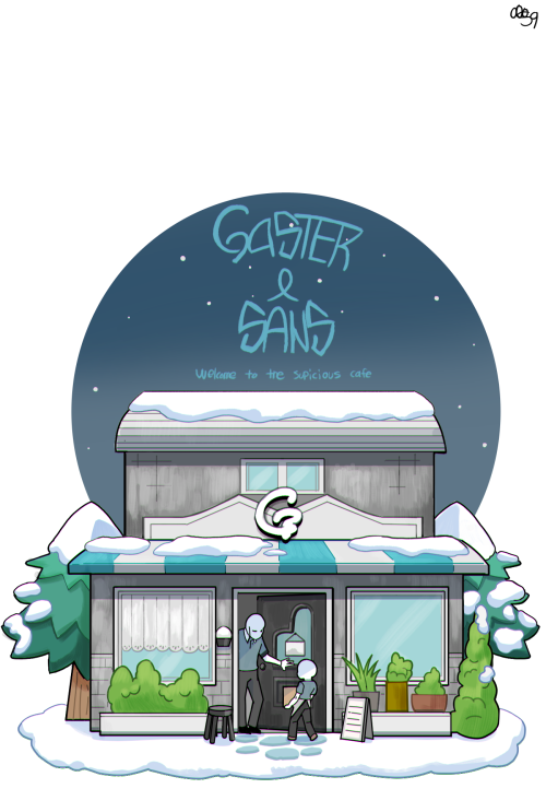  “Sans and Gaster cafe” :-)