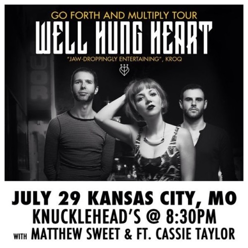 TONIGHT in KANSAS CITY !!!
@WellHungHeart opening for @MatthewSweet and featuring @cassietaylorband at @KunckleheadsKC - 8:30pm !! You wont want to miss this. #wellhungheart #cassietaylor #matthewsweet #kunckleheads #kansascity