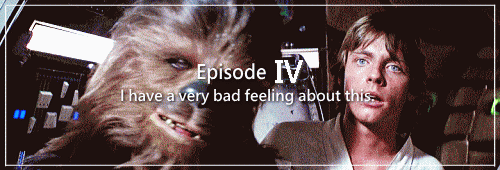 thelucidlucy:swayer-of-dale:“I have a bad feeling about this. ”STAR WARSRandom Gif Edit- 31/?Star Wa