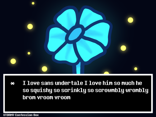 Transcript: I Love Sans Undertale I Love Him So Much He So Squishy So Scrinkly So Scrowmbly Wrombly Brom