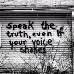 Never be afraid to say what’s real!