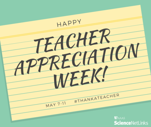 Happy Teacher Appreciation DayRoughly two million K-12 educators teach science to American students.