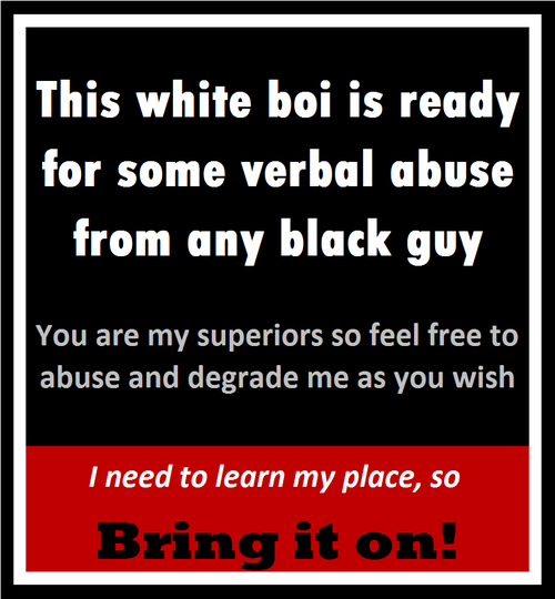 makethistopbeg: fag4blkcock: Thank you in advance sirs. Please Sir , this white fag is begging You. 