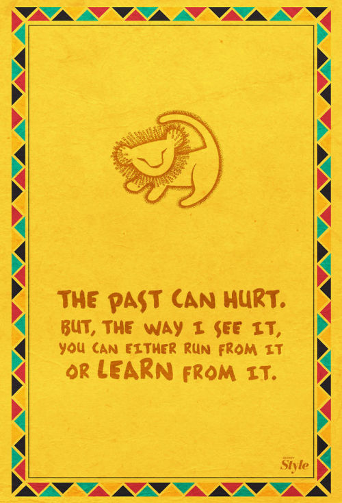 now-do-it:  Watched the Lion King yesterday and it’s still one of my favorite quotes..