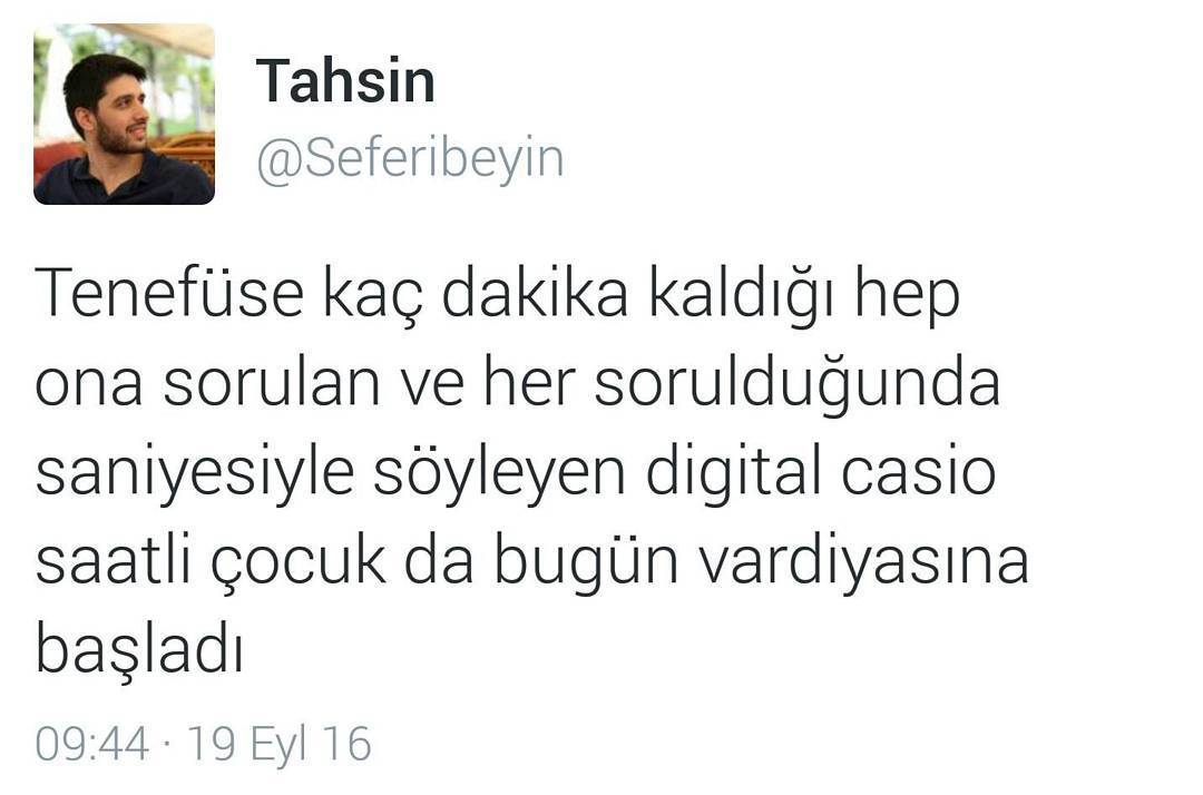 Tahsin
@Seferibeyin
Tenefüs...