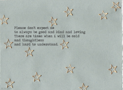 eightbells:  oh hey i literally reblogged this quote an hour ago but this one has stars  so  