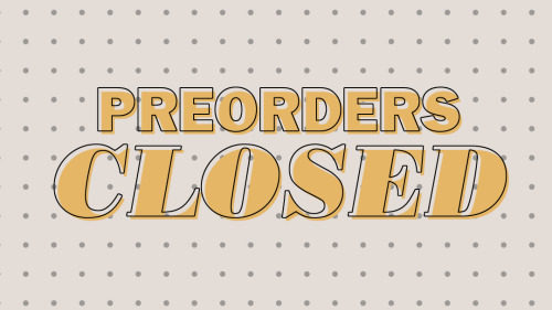  Preorders Closed! Thank you everyone for your support! We reached 178 total orders! Now we’re enter