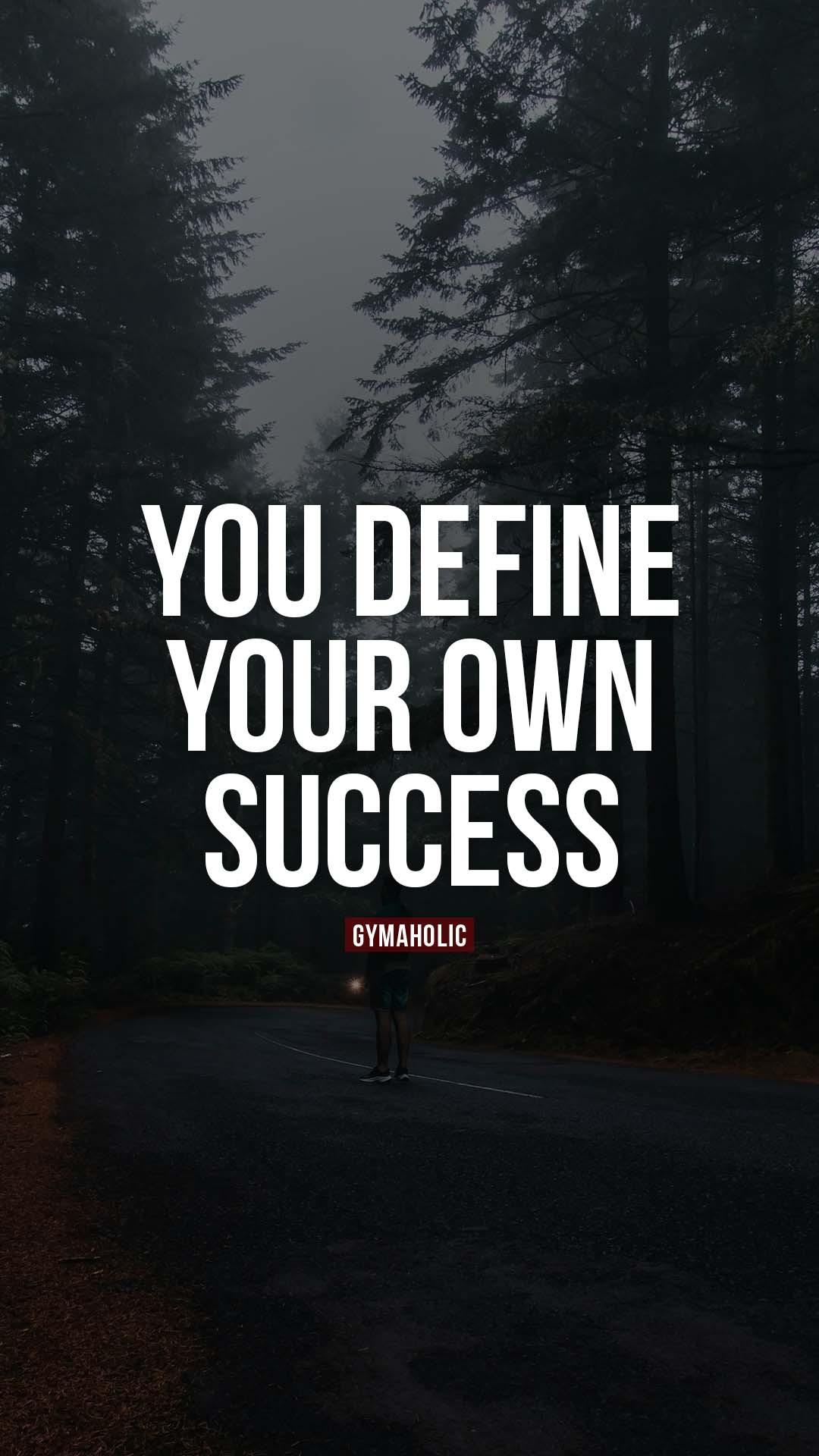 You define your own success