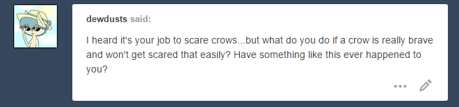 ask-scarycrows:“I swear she’s infatuated with me or somethin’.” ( Crowella