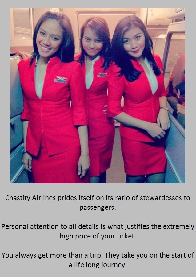 Chastity Airlines prides itself on its ratio of stewardesses to passengers.Personal