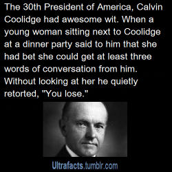 ultrafacts:  pizzaismylifepizzaisking:  ultrafacts:  Source If you want more facts, follow Ultrafacts    Secret Service: “Dammit, we need to stop playing hide and seek.” Calvin Coolidge: “You lose.” #JustPresidentThings    Also, apparently as