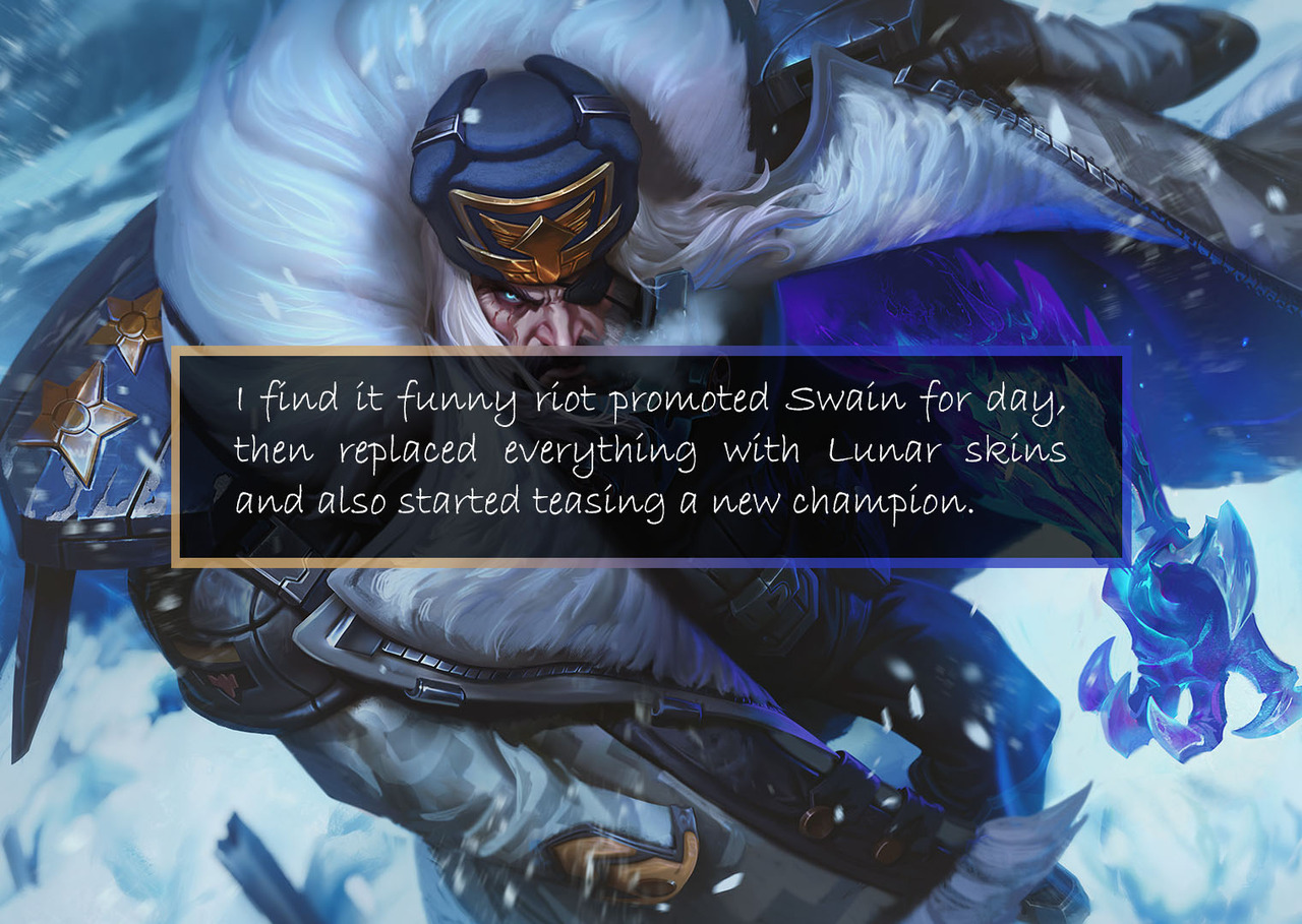 League of Legends Confessions — “I find it funny riot promoted Swain for  day, then...