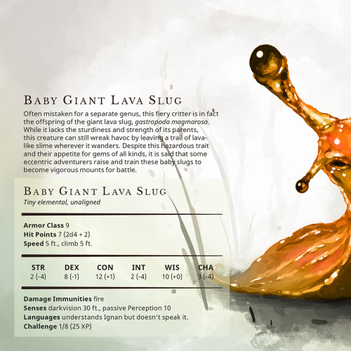 Baby Giant Lava Slug – Tiny elemental, unalignedOften mistaken for a separate genus, this fiery crit