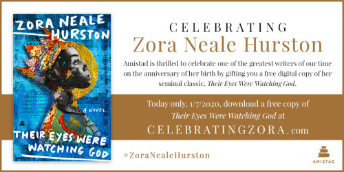 Today only, January 7th, in honor of Zora Neale Hurston’s birthday, download Their Eyes Were W
