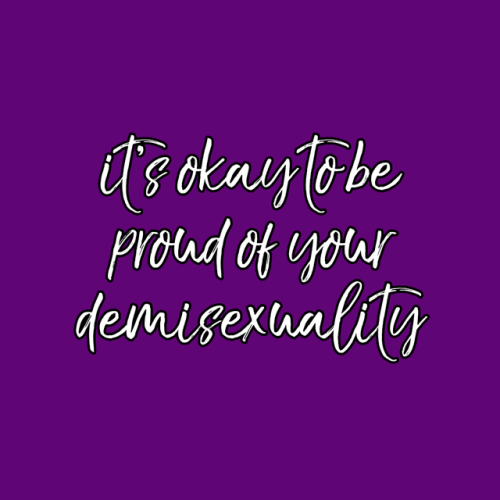 genderqueerpositivity:it’s okay to be demisexual / demisexuality is a real and valid sexuality