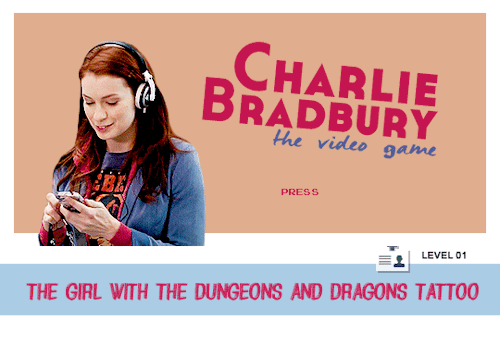 romanogerz: Charlie Bradbury - the video game:  LEVEL 01↳ The Girl With the Dungeons and Dragons Tat