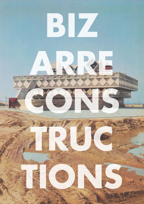 WAÏF invites you to check out here our BIZARRE CONSTRUCTIONS
