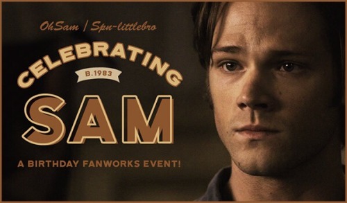 spnlittlebro: We are halfway through April and two weeks away from Sam’s birthday! Just a remi