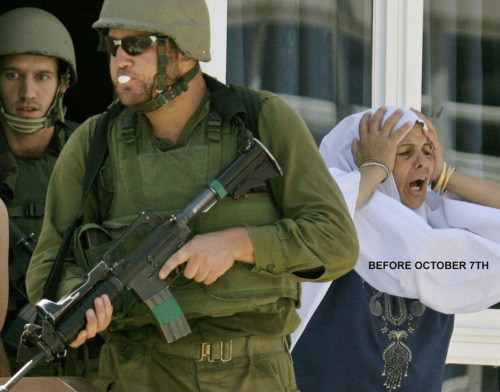 An older woman wearing a white hijab screams out, her hands clasping her head. In front of her, two soldiers walk. One of them casually chews gum while his hands are on his rifle. Text on the image reads, 'BEFORE OCTOBER 7TH'