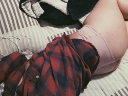 swiggity-sad-youre-not-so-rad:  As you can tell this flannel is my favorite. And pink panties for the win!