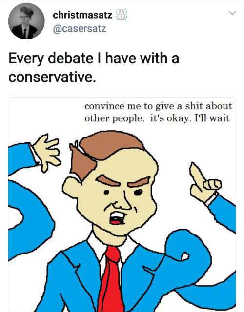 1r7: morpheus-lord-of-dreams:  kingdomheartsddd:  sydney-the-evil-bigot:  kingdomheartsddd:    The problem is not that we don’t care about people. The problem is that we have different ideas of the best methods to take care of people, and the left would