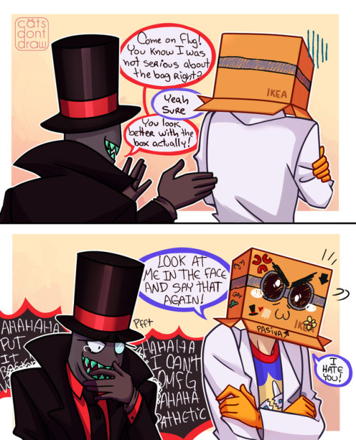 cats-dont-draw:    Black Hat why did you have to upset your BF   Pfft just a dumb idea after the new short, since Flug’s bag is aparenty pathetic, simple and disgusting acording to BH, he starts wearing anything from a box to a blanket. ———————————-