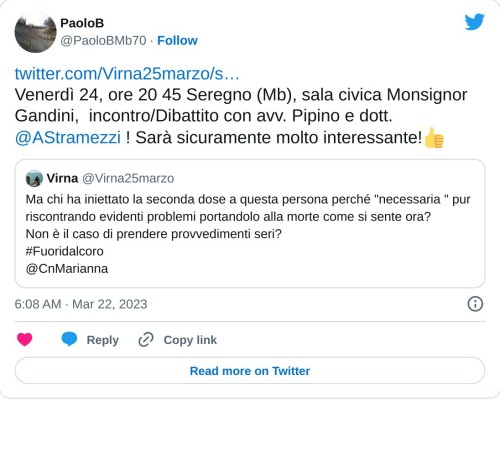 https://t.co/CnFnmFfn72 Venerdì 24, ore 20 45 Seregno (Mb), sala civica Monsignor Gandini, incontro/Dibattito con avv. Pipino e dott. @AStramezzi ! Sarà sicuramente molto interessante!👍  — PaoloB (@PaoloBMb70) March 22, 2023