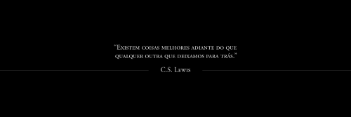 C.S. LEWIS FRASESPlease, like or reblog.Por favor, dê like ou reblog.