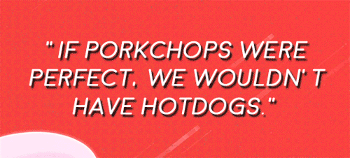 : If porkchops were perfect, we wouldn’t adult photos