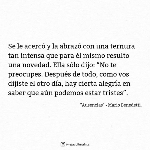 “Ausencias” - Mario Benedetti. #Benedetti#MarioBenedetti#Ausencias #BuzónDeTiempo #F