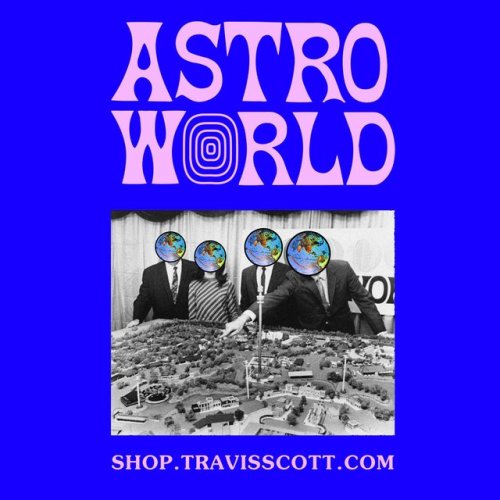 TRAVIS SCOTT“ASTROWORLD”“Wish You Were Here”