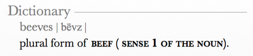 skepkitty:  bonsaifiasco:  skepkitty:  skepkitty:  skepkitty:  I JUST REALIZED THAT THE PLURAL OF BEEF IS BEEVES   LOOK AT THIS  WAS I THE ONLY ONE WHO DIDNT KNOW ABOUT BEEVES  i just told my roommate this and he just got up and left the apartment, and