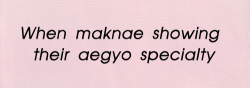 katingles:   when maknae showing their aegyo speciality…nothing can beat them   and then we have Chansung……..  